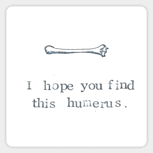 Find This Humerus Magnet